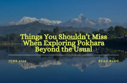 Things You Shouldn’t Miss When Exploring Pokhara Beyond the Usual