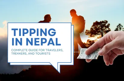 Tipping in Nepal: Complete Guide for Travelers, Trekkers, and Tourists